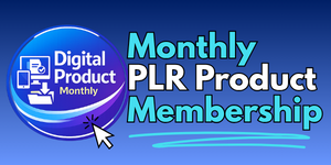 Get a new PLR product each and every month!